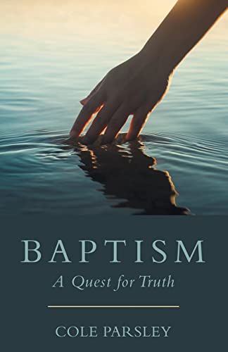Baptism: A Quest For Truth