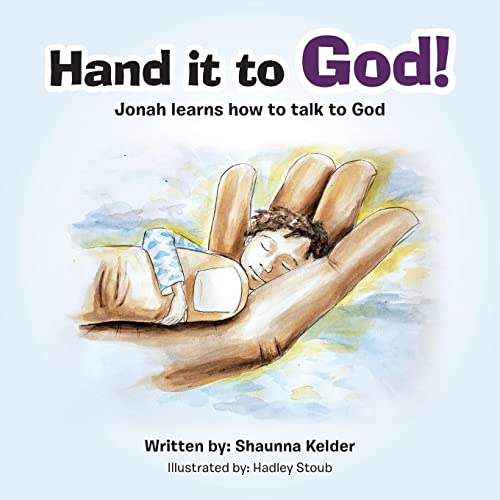 Hand It To God!: Jonah Learns How To Talk To God