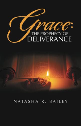 Grace: The Prophecy of Deliverance