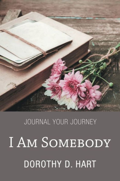 I Am Somebody: Journal Your Journey - 9781664277397