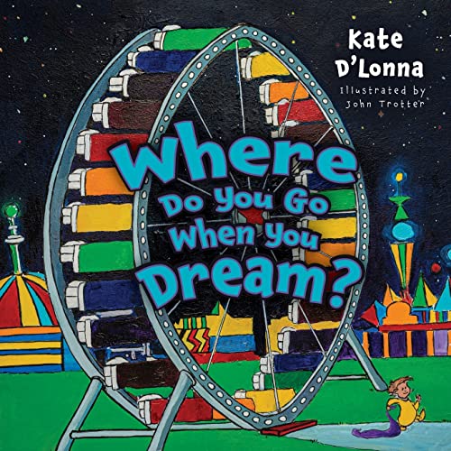 Where Do You Go When You Dream? - 9781665301084