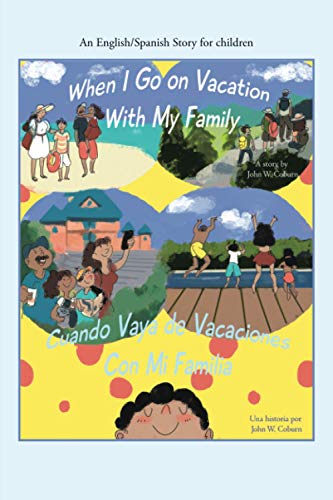 When I Go On Vacation With My Family / Cuando me voy de vacaciones con mi familia: An English/Spanish Story for children - 9781665503815