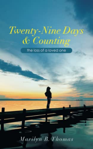 Twenty-Nine Days & Counting: the loss of a loved one