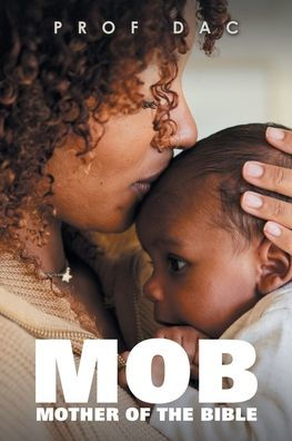 Mob : Mother Of The Bible - 9781665574082