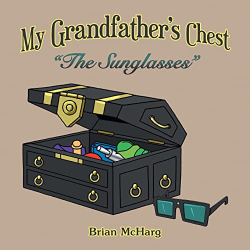 My Grandfather's Chest : The Sunglasses