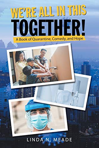 We?AEre All in This Together!: A Book of Quarantine, Comedy, and Hope