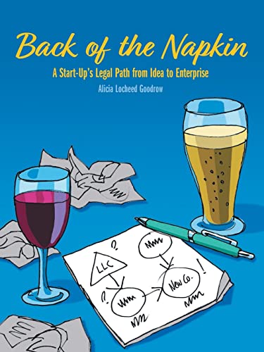Back Of The Napkin : A Start-Up's Legal Path From Idea To Enterprise