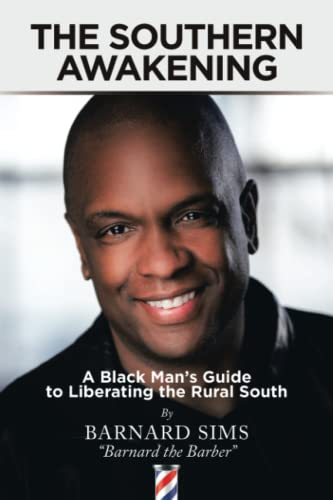 The Southern Awakening: A Black Man's Guide To Liberating The Rural South - 9781665717175