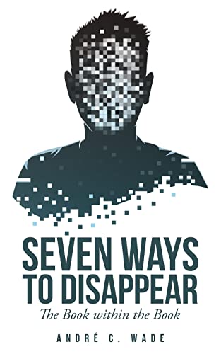 Seven Ways To Disappear: The Book Within The Book