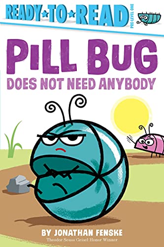 Pill Bug Does Not Need Anybody : Ready-To-Read Pre-Level 1 - 9781665900676
