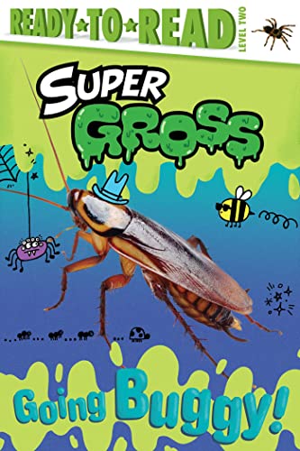 Going Buggy!: Ready-To-Read Level 2 (Super Gross)
