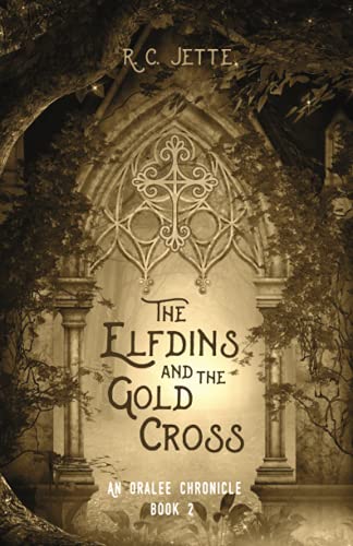 The Elfdins And The Gold Cross: An Oralee Chronicle: Book 2