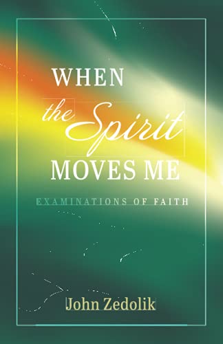 When The Spirit Moves Me: Examinations Of Faith