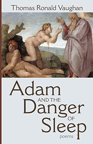 Adam And The Danger Of Sleep: Poems