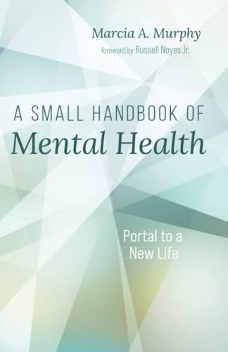 A Small Handbook Of Mental Health: Portal To A New Life