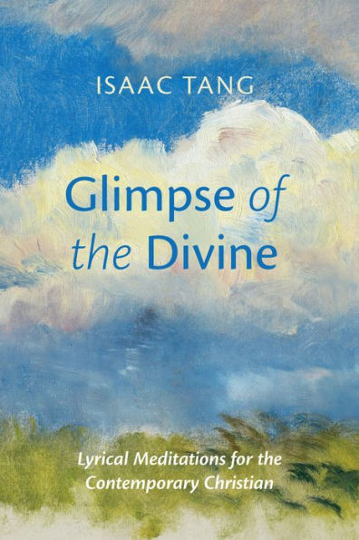 Glimpse Of The Divine: Lyrical Meditations For The Contemporary Christian