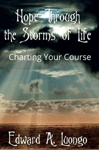 Hope Through The Storms Of Life: Charting Your Course