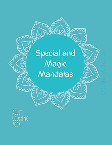 Mandala Coloring Book: Mandala Coloring Book For Adults: Beautiful Large Sacred, Special And Magic Patterns And Floral Coloring Page Designs For ... And Seniors For Stress Relief And Relaxations
