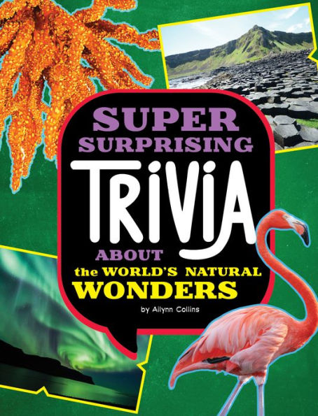 Super Surprising Trivia About The World's Natural Wonders (Super Surprising Trivia You Can't Resist) - 9781669071792