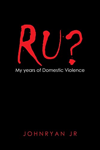 Ru? : My Years Of Domestic Violence - 9781669885351
