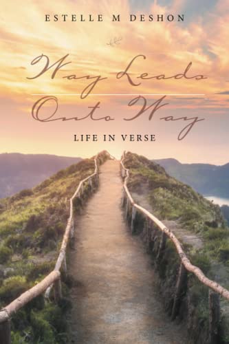 Way Leads Onto Way: Life In Verse