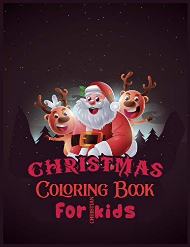 Christmas Coloring Book For Christian Kids: 50 Design With Best Holiday Pictures For Kids (Christian) Who Loves To Draw 8.5X 11 Inches