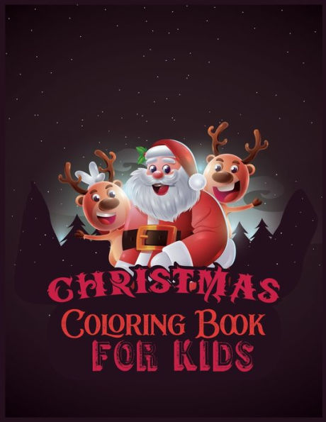 Christmas Coloring Book For Kids: 50 Christmas Coloring Pages for Kids activity book| Ages 1-3, Ages 2-4, Preschool (Coloring Books for Toddlers)