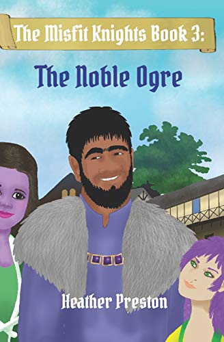 The Noble Ogre (The Misfit Knights)