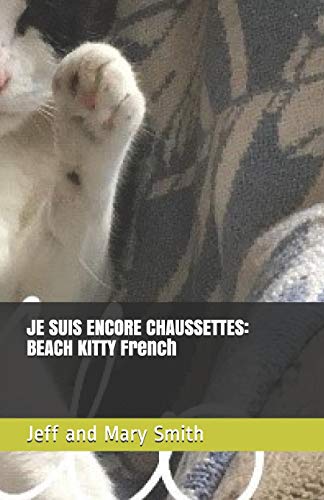 JE SUIS ENCORE CHAUSSETTES: BEACH KITTY French (Socks and Friends) (French Edition)