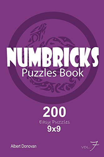 Numbricks - 200 Easy Puzzles 9X9 (Volume 7)