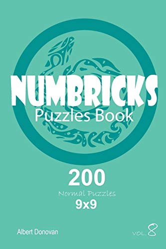 Numbricks - 200 Normal Puzzles 9X9 (Volume 8)