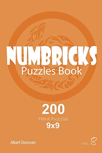 Numbricks - 200 Hard Puzzles 9X9 (Volume 8)