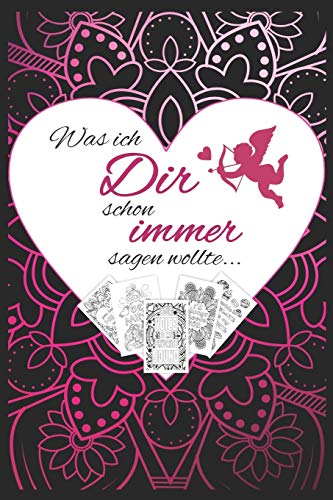 Was Ich Dir Schon Immer Sagen Wollte...: Romantisches Zitate Mandala Malbuch I Tolles Geschenk Zum Valentinstag Für Sie Und Ihn, Freund Oder Freundin ... Entspannung Beim Malen (German Edition)