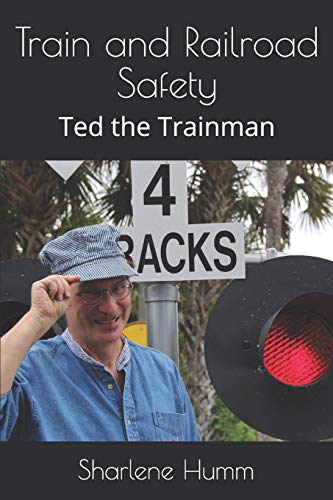 Train and Railroad Safety: Ted the Trainman (Little Train Book)