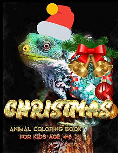Christmas Animal Coloring Book For Kids Age 4-8: Awesome 100+ Coloring Animals, Birds, Mandalas, Butterflies, Flowers, Paisley Patterns, Garden Designs, And Amazing Swirls For Adults Relaxation - 9781670085740