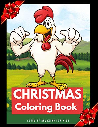 Christmas Coloring Book Activity Relaxing For Kids: Awesome 100+ Coloring Animals, Birds, Mandalas, Butterflies, Flowers, Paisley Patterns, Garden Designs, And Amazing Swirls For Adults Relaxation