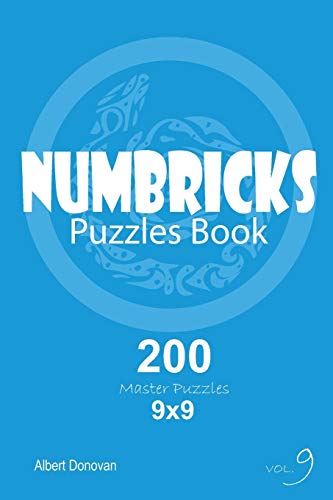 Numbricks - 200 Master Puzzles 9X9 (Volume 9)