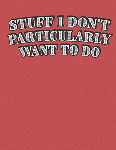 Stuff I Don't Particularly Want To Do