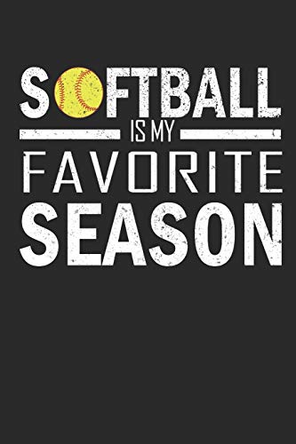 Softball Is My Favorite Season: Funny Saying For Baseball And Softball Fans