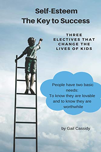 The Key To Success, Self-Esteem: Three Electives That Change The Lives Of Kids