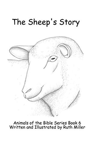 The Sheep's Story (Animals of the Bible)