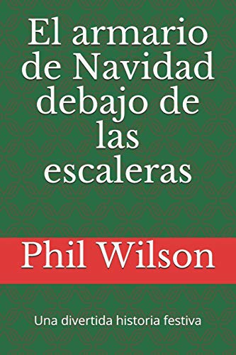 El armario de Navidad debajo de las escaleras: Una divertida historia festiva (Spanish Edition)