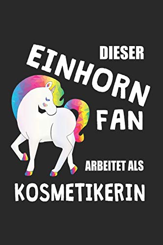 Dieser Einhorn Fan Arbeitet Als Kosmetikerin: (A5) 6X9 Zoll - Kariert - 120 Seiten - Geburtstags Geschenk (German Edition)