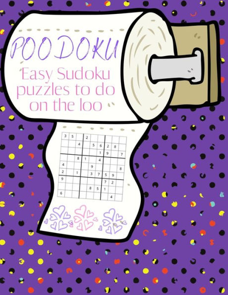 Poodoku: Easy Sudoku Puzzles To Do On The Loo - 9781670223883