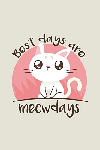 Best Days Are Meowdays: Wochenplaner Jahr 2020 Mit Prioritäten Und Todos 53 Seiten Als Geschenk