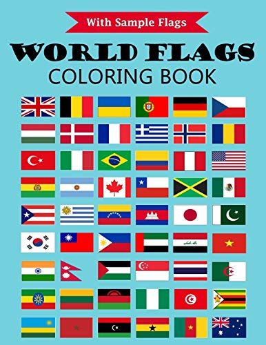 World Flags Coloring Book: With color guides to help | Flags for 50+ countries of the world from all continents | A great geography gift for kids and adults