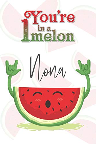 You're 1 in a Melon Nona: A Watermelon Doodling & Coloring Notebook, perfect as a gift for women & girls | Anti Stress Coloring for Adults