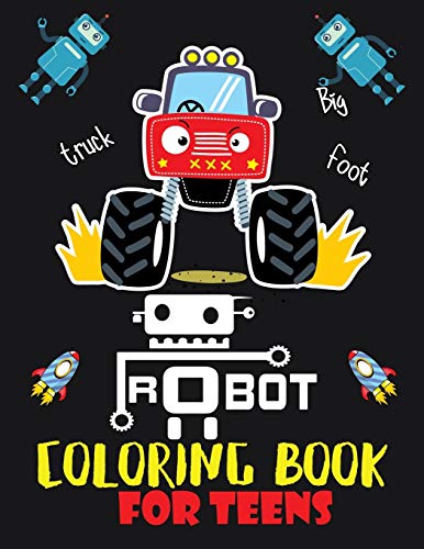 Robot Coloring Book For Teens: Advanced Coloring Pages For Everyone, Adults, Teens, Tweens, Older Kids, Boys, & Girls, Geometric Designs & ... Practice For Stress Relief & Relaxation