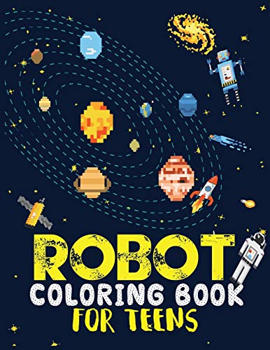 Robot Coloring Book For Teens: Advanced Coloring Pages For Everyone, Adults, Teens, Tweens, Older Kids, Boys, & Girls, Geometric Designs & ... Practice For Stress Relief & Relaxation - 9781670347756