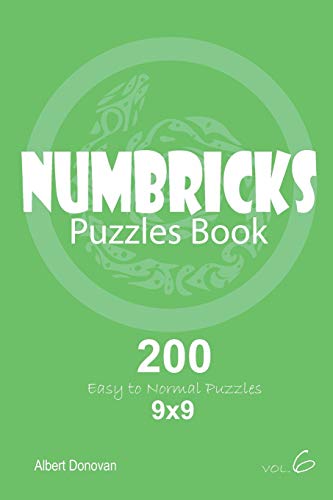 Numbricks - 200 Easy To Normal Puzzles 9X9 (Volume 6)